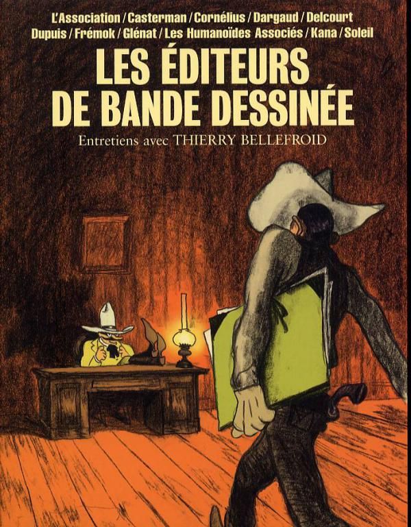 EDITEUR BANDE DESSINEE, ENTRETIENS AVEC THIERRY BELLEFROID - TOME 1 - EDITEUR BANDE DESSINEE, ENTRET