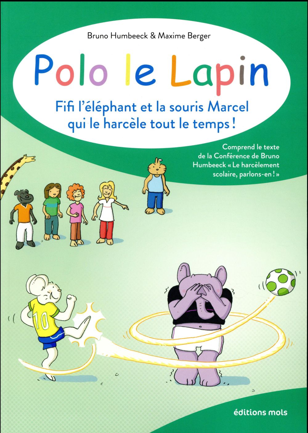 POLO LE LAPIN FIFI L ELEPHANT ET LA SOURIS MARCEL QUI LE HAR