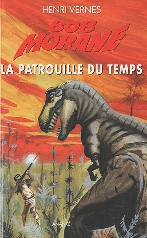 BOB MORANE LA PATROUILLE DU TEMPS