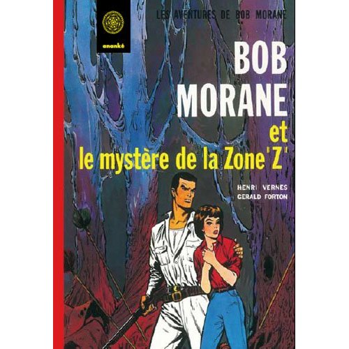 BOB MORANE LE MYSTERE DE LA ZONE Z