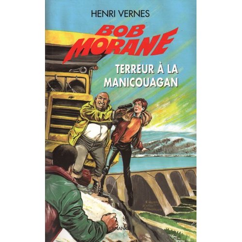 BOB MORANE TERREUR A LA MANICOUAGAN