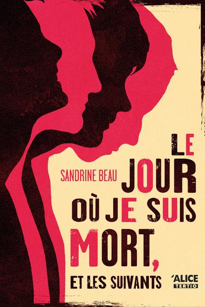 JOUR OU JE SUIS MORT, ET LES SUIVANTS