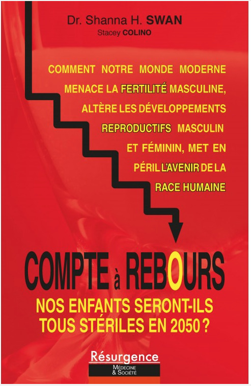 COMPTE A REBOURS - NOS ENFANTS SERONT-ILS TOUS STERILES EN 2050 ?