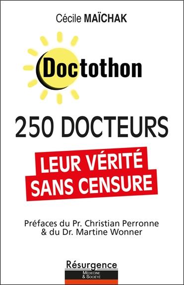 DOCTOTHON - 250 DOCTEURS - LEUR VERITE SANS CENSURE