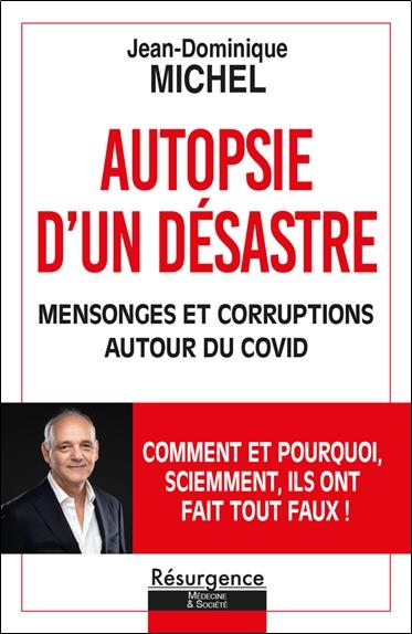 AUTOPSIE D'UN DESASTRE - MENSONGES ET CORRUPTION AUTOUR DU COVID