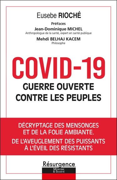 COVID-19 GUERRE OUVERTE CONTRE LES PEUPLES - DECRYPTAGE DES MENSONGES ET DE LA FOLIE AMBIANTE