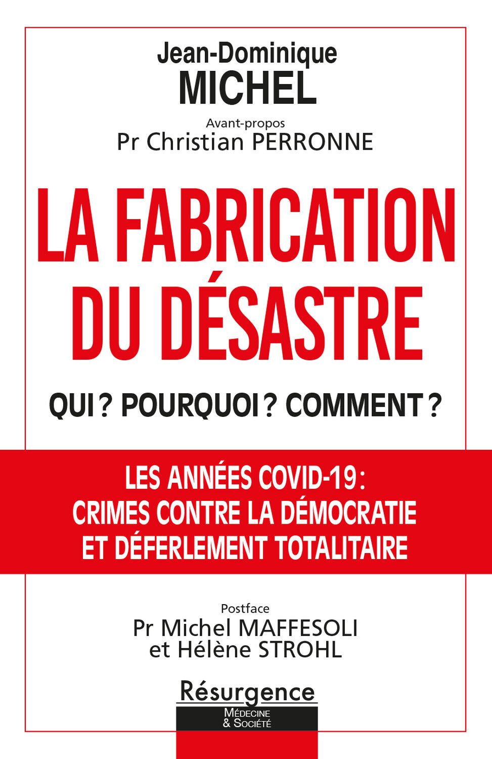 LA FABRICATION DU DESASTRE - QUI ? POURQUOI ? COMMENT ?