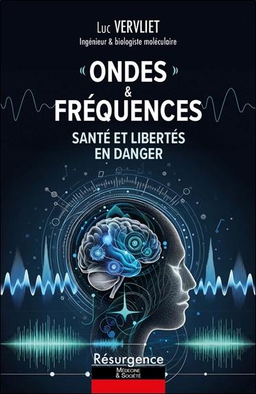 ONDES & FREQUENCES - SANTE ET LIBERTES EN DANGER