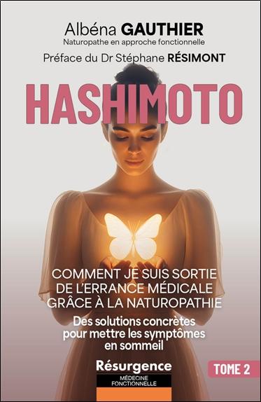 HASHIMOTO - COMMENT JE SUIS SORTIE DE L'ERRANCE MEDICALE GRACE A LA NATUROPATHIE TOME 2