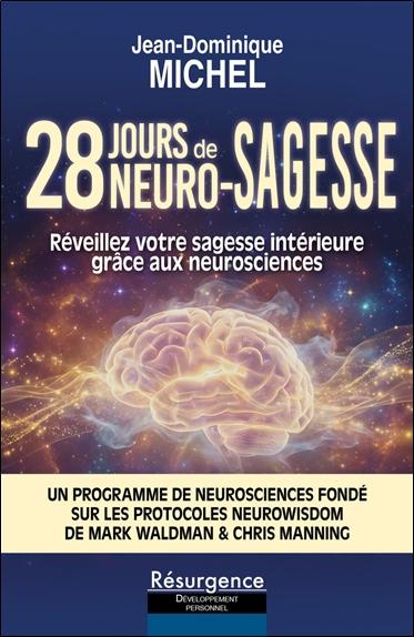 28 JOURS DE NEURO-SAGESSE - REVEILLEZ VOTRE SAGESSE INTERIEURE GRACE AUX NEUROSCIENCES