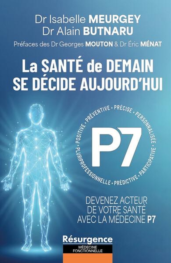 LA SANTE DE DEMAIN SE DECIDE AUJOURD'HUI - DEVENEZ ACTEUR DE VOTRE SANTE AVEC LA MEDECINE P7