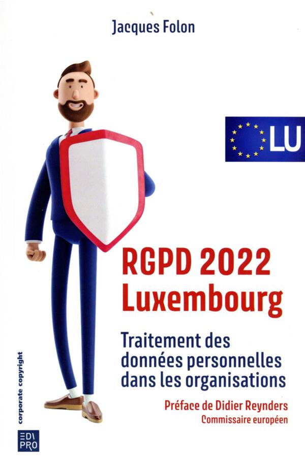 RGPD 2022 LUXEMBOURG - TRAITEMENT DES DONNEES PERSONNELLES DANS LES ORGANISATIONS