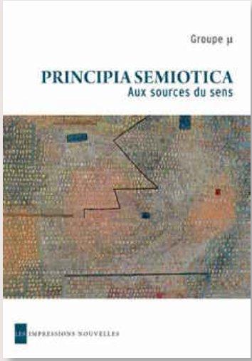 PRINCIPIA SEMIOTICA - AUX SOURCES DU SENS