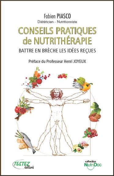 CONSEILS PRATIQUES DE NUTRITHERAPIE - BATTRE EN BRECHE LES IDEES RECUES