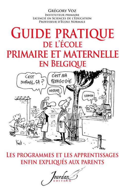 GUIDE PRATIQUE DE L'ECOLE PRIMAIRE ET MATERNELLE EN BELQIQUE