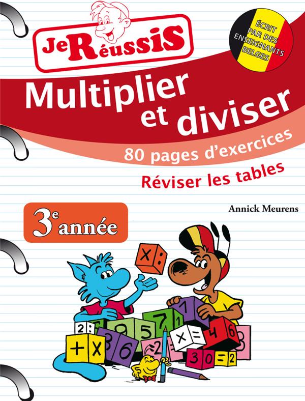 JE REUSSIS MULTIPLIER ET DIVISER 3EME ANNEE