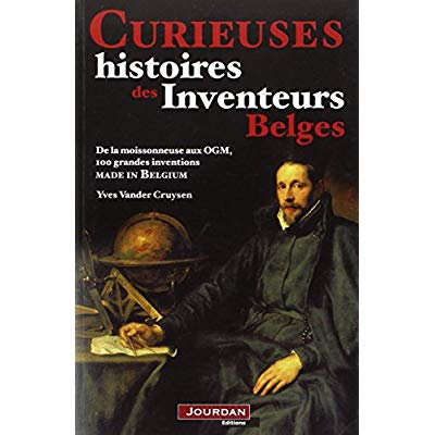 CURIEUSES HISTOIRES DES INVENTEURS BELGES