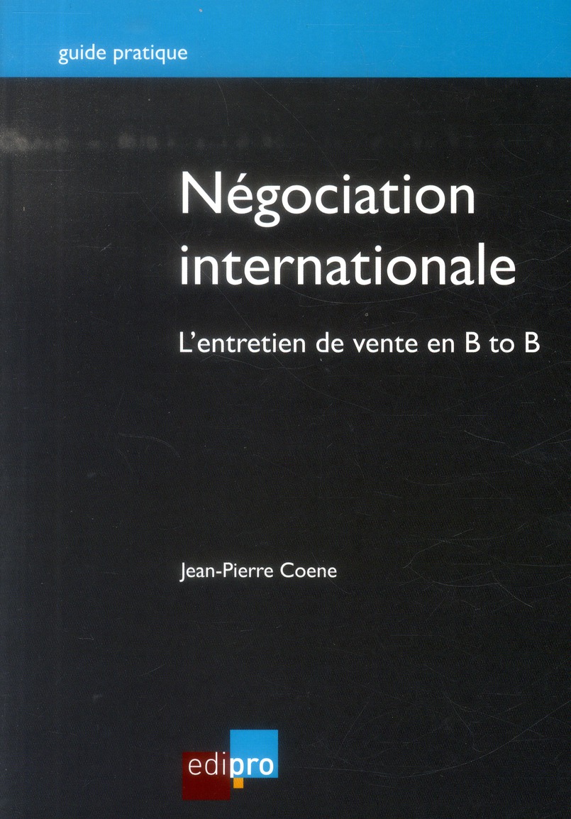 NEGOCIATION INTERNATIONALE - L'ENTRETIEN DE VENTE EN B TO B