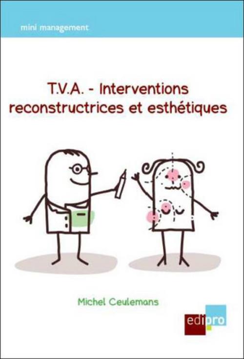 T.V.A - INTERVENTIONS RECONSTRUCTRICES ET ESTHETIQUES