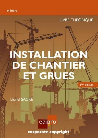 INSTALLATION DE CHANTIER ET GRUES. LIVRE THEORIQUE