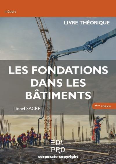 LES FONDATIONS DANS LES BATIMENTS. LIVRE THEORIQUE - 2EME EDITION