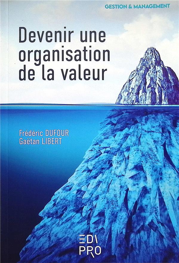 DEVENIR UNE ORGANISATION DE LA VALEUR