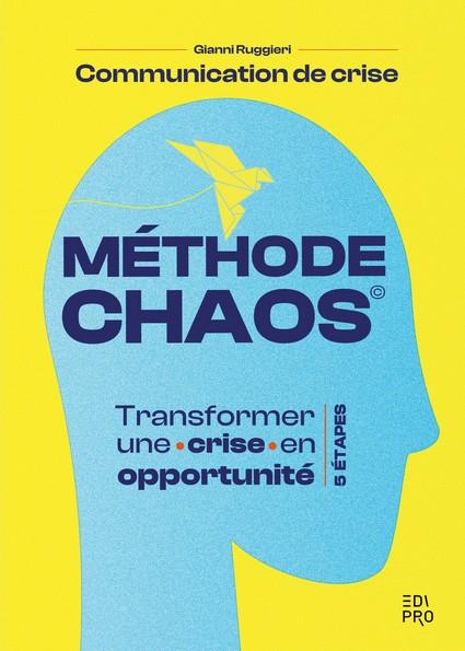 COMMUNICATION DE CRISE - METHODE CHAOS - TRANSFORMER UNE CRISE EN OPPORTUNITE