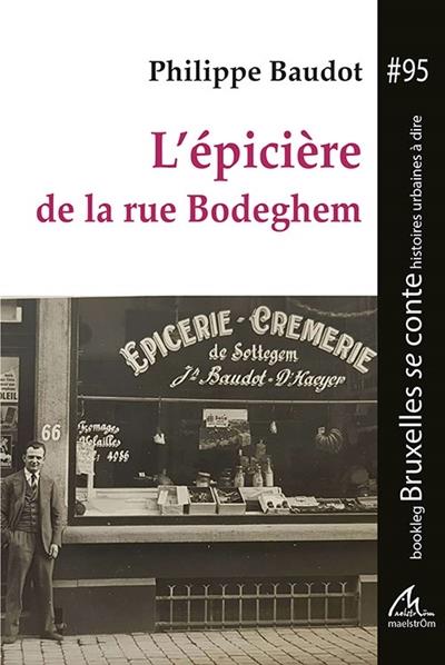L'EPICIERE DE LA RUE BODEGHEM