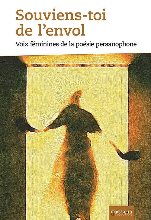 SOUVIENS-TOI DE L'ENVOL - VOIX FEMININES DE LA POESIE PERSANOPHONE