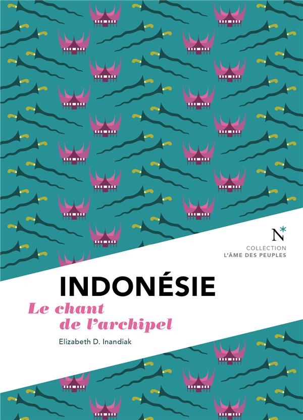 INDONESIE - LE CHANT DE L'ARCHIPEL