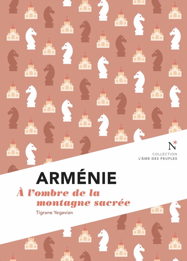 ARMENIE A L'OMBRE DE LA MONTAGNE SACREE