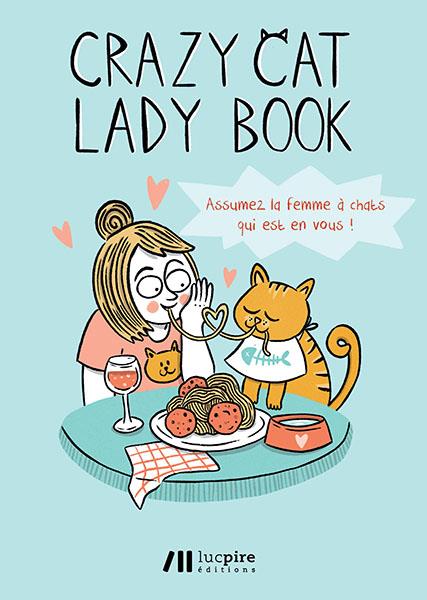 CRAZY CAT LADY BOOK - ASSUMEZ LA FEMME A CHATS QUI EST EN VOUS !