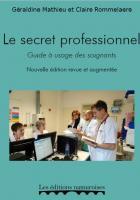 LE SECRET PROFESSIONNEL. GUIDE A USAGE DES SOIGNANTS. NOUV. ED.