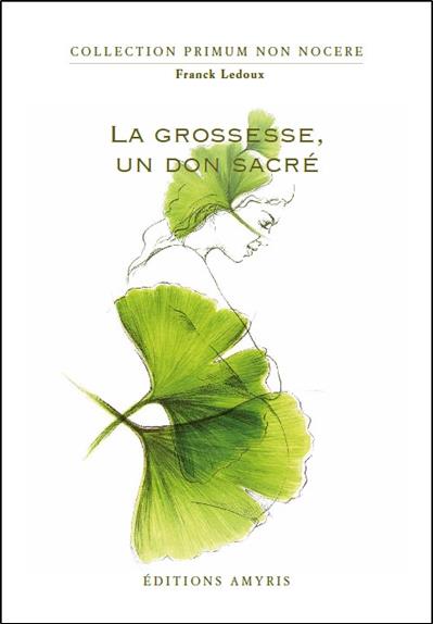 LA GROSSESSE, UN DON SACRE