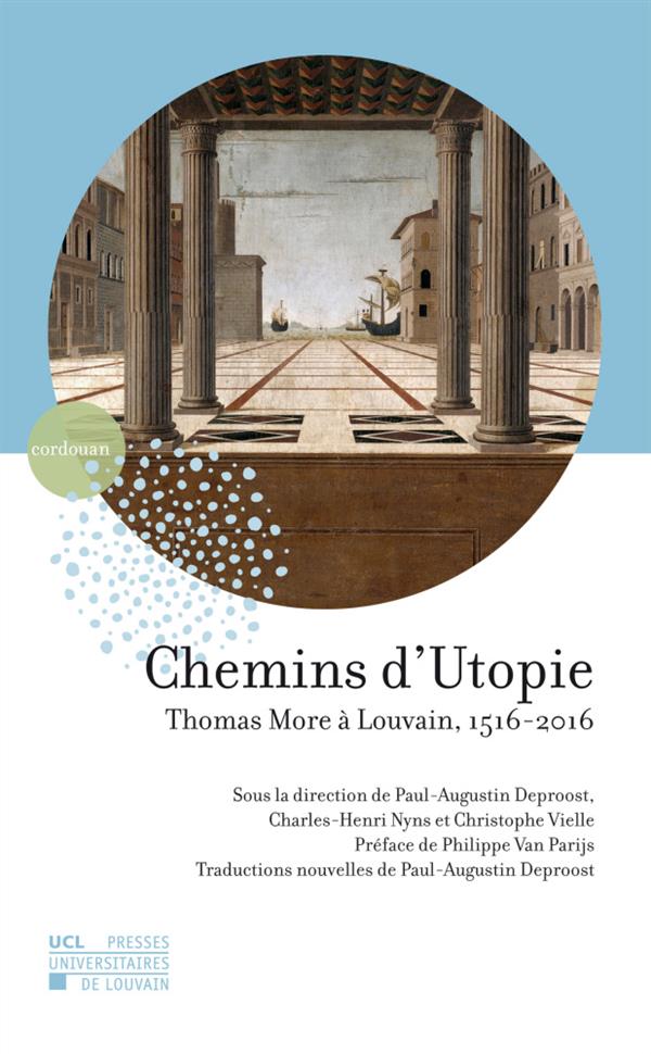 CHEMINS D'UTOPIE. THOMAS MORE A LOUVAIN, 1516-2016