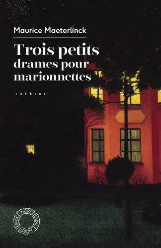 TROIS PETITS DRAMES POUR MARIONNETTES