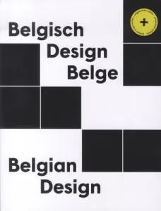 BELGISCH DESIGN BELGE. BELGIAN DESIGN (EDITION AUGMENTEE)
