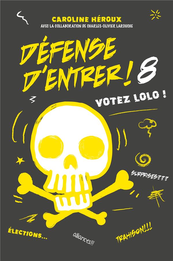 DEFENSE D'ENTRER! T08 - VOTEZ LOLO!