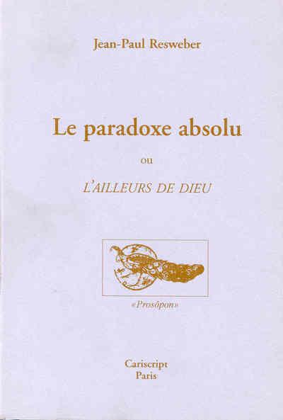 LE PARADOXE ABSOLU OU L AILLEURS DE DIEU