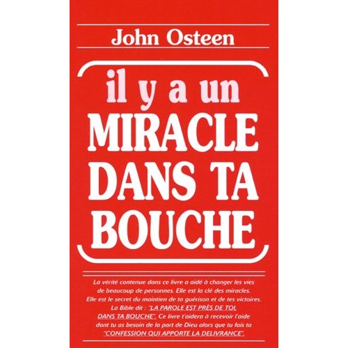 IL Y A UN MIRACLE DANS TA BOUCHE - LA PAROLE EST PRES DE TOI, DANS TA BOUCHE