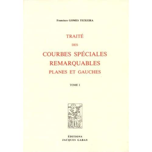TRAITES DES COURBES SPECIALES REMARQUABLES PLANES ET GAUCHES, T. 1 A 3 (3 VOL)