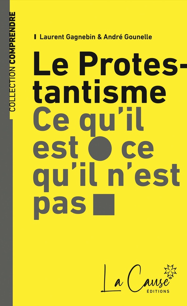 LE PROTESTANTISME, CE QU'IL EST, CE QU'IL N'EST PAS