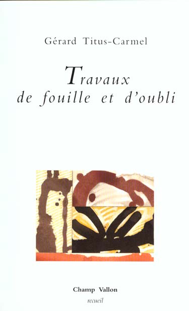 TRAVAUX DE FOUILLE ET D'OUBLI