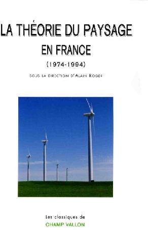 LA THEORIE DU PAYSAGE EN FRANCE (1974-1994)