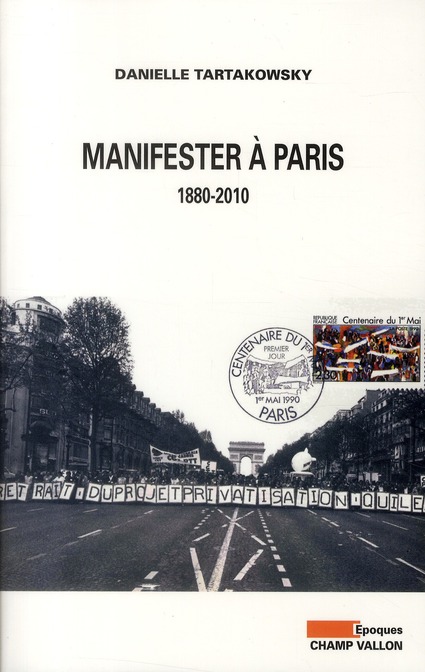 MANIFESTER A PARIS, 1880-2010