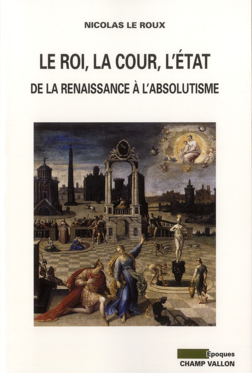 LE ROI, LA COUR, L'ETAT