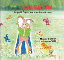 VALENTIN LE PETIT LAPIN QUI N'ENTENDAIT RIEN