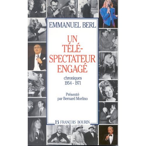 UN TELESPECTATEUR ENGAGE CHRONIQUES 1954-1971