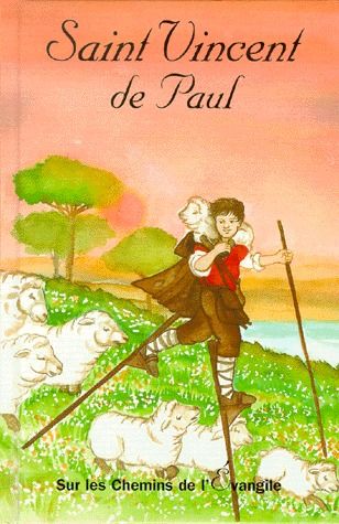 ST VINCENT DE PAUL - SUR LES CHEMINS DE L'EVANGILE
