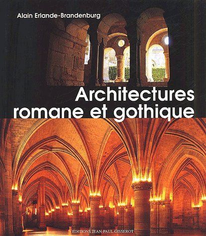 ARCHITECTURES ROMANE ET GOTHIQUE